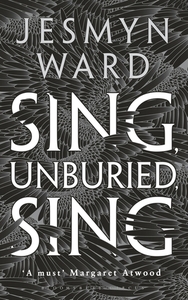 Sing, Unburied, Sing by Jesmyn Ward