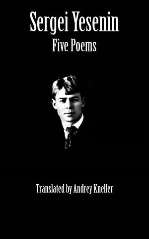 Five Poems by Sergei Yesenin