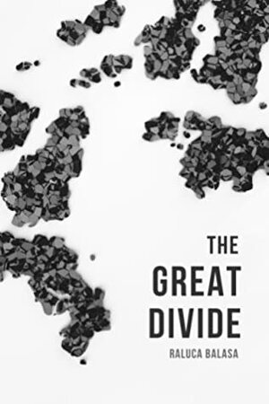 The Great Divide by Raluca Balasa
