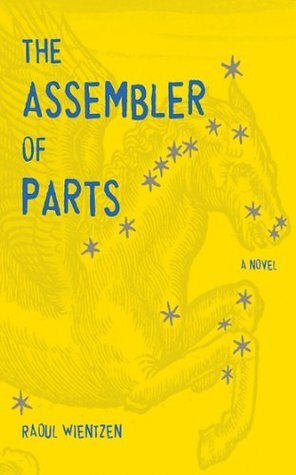 The Assembler of Parts: A Novel by Raoul Wientzen