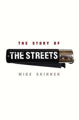 The Story of The Streets by Mike Skinner