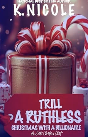 A Trill Christmas With A Billionaire: An Erotic Christmas Short by K. Nicole, K. Nicole