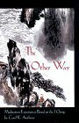 The Other Way: Meditations Based on the I Ching by Carol K. Anthony
