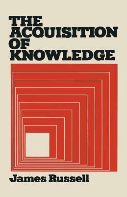 The Acquisition of Knowledge by James Russell