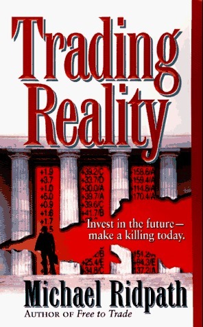 Trading Reality by Michael Ridpath