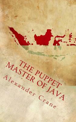 The Puppet Master of Java by Alexander Crane