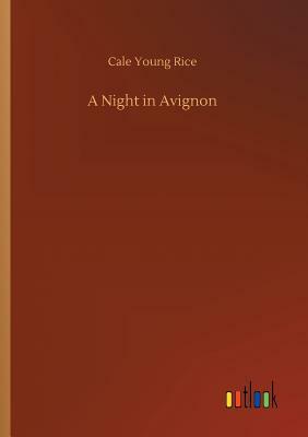 A Night in Avignon by Cale Young Rice