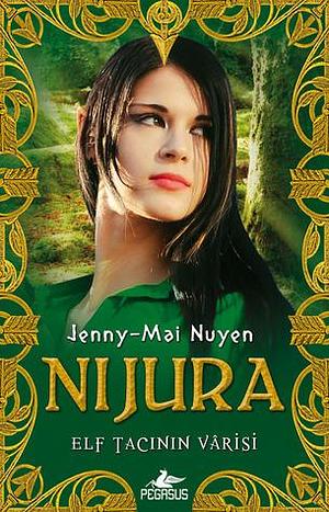 Nijura: Elf Tacının Varisi by Jenny-Mai Nuyen, Jenny-Mai Nuyen