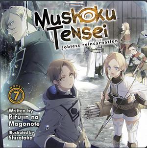 Mushoku Tensei: Jobless Reincarnation Vol. 7 by Rifujin na Magonote