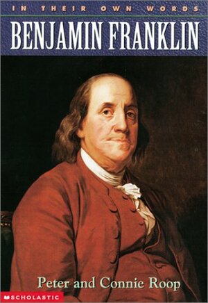 Benjamin Franklin by Connie Roop, Peter Roop
