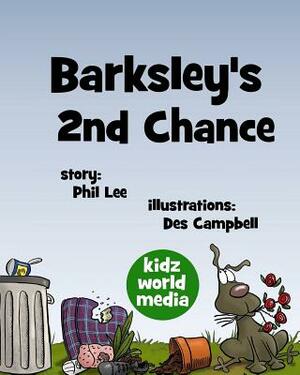Barksley's 2nd Chance by Phil Lee, Des Campbell