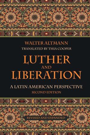 Luther and Liberation: A Latin American Perspective by Walter Altmann