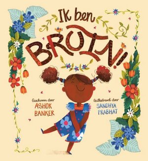 Ik ben bruin! by Ashok Banker