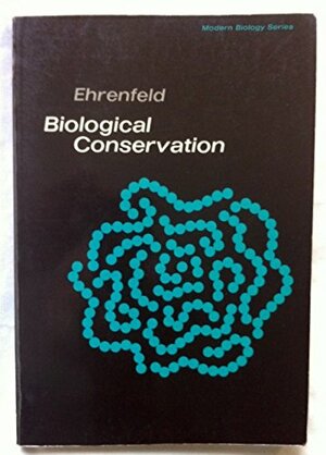 Biological conservation by David Ehrenfeld