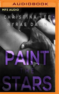 Paint the Stars by Christina Lee, Nyrae Dawn