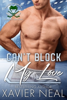 Can't Block My Love: A New Adult Romantic Comedy by Xavier Neal