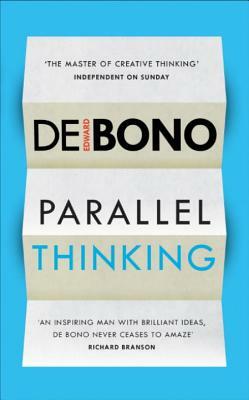 Parallel Thinking by Edward de Bono