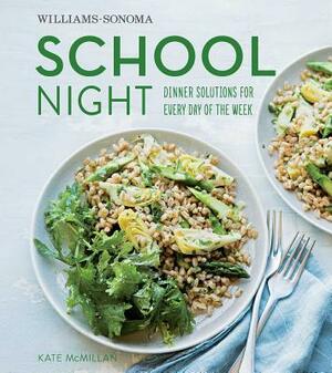 School Night (Williams Sonoma) by Kate McMillan