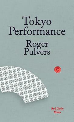 Tokyo Performance by Roger Pulvers