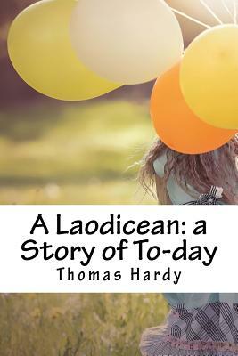 A Laodicean: a Story of To-day by Thomas Hardy