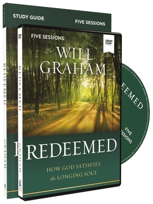 Redeemed Study Guide with DVD: How God Satisfies the Longing Soul by Will Graham