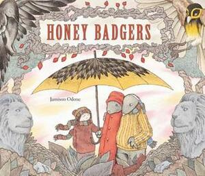 Honey Badgers by Jamison Odone