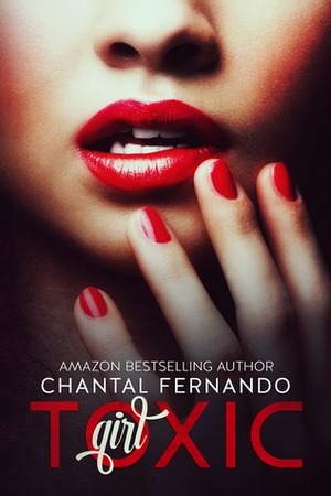 Toxic Girl by Chantal Fernando