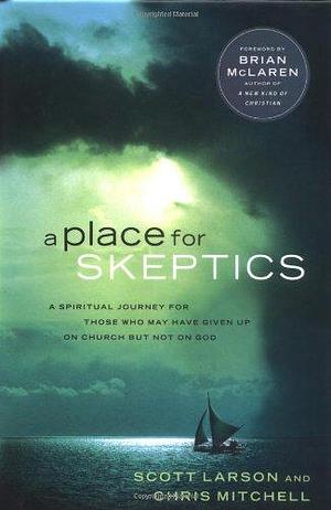 A Place for Skeptics by Chris Mitchell, Scott Larson