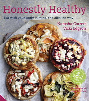 Honestly Healthy: Eat with your body in mind, the alkaline way by Natasha Corrett, Lisa Linder, Vicki Edgson