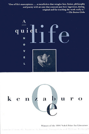 A Quiet Life by William Wetherall, Kenzaburō Ōe, Kunioki Yanagishita