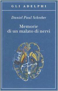 Memorie di un malato di nervi by Ida Macalpine, Daniel Paul Schreber, Richard A. Hunter, Rosemary Dinnage