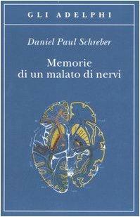 Memorie di un malato di nervi by Rosemary Dinnage, Richard A. Hunter, Ida Macalpine, Daniel Paul Schreber