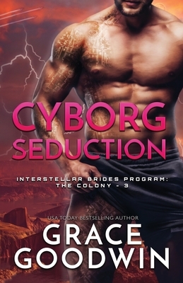 Cyborg Seduction: Large Print by Grace Goodwin