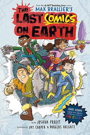 The Last Comics on Earth by Joshua Pruett, Max Brallier