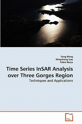 Time Series Insar Analysis Over Three Gorges Region by Wang Teng, Liao Mingsheng, Rocca Fabio