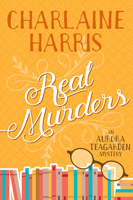 Real Murders: An Aurora Teagarden Mystery by Charlaine Harris