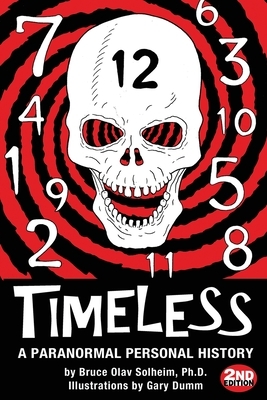 Timeless: A Paranormal Personal History by Bruce Olav Solheim