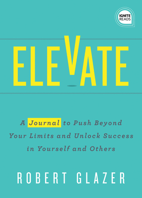 Elevate - Journal by Robert Glazer