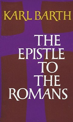 The Epistle to the Romans by Karl Barth