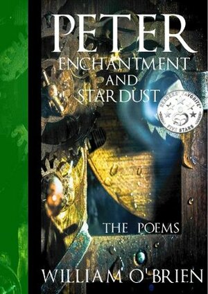 Peter, Enchantment and Stardust:The Poems by William O'Brien