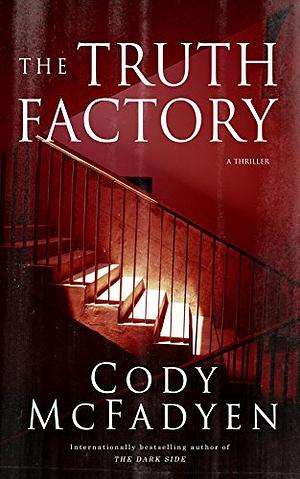 The Truth Factory by Cody McFadyen