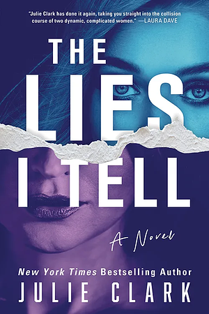 The Lies I Tell: A Novel by Julie Clark