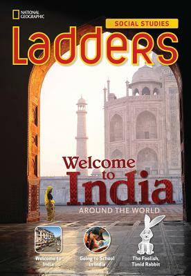 Ladders Social Studies 3: Welcome to India! (On-Level) by Andrew Milson, Anne Goudvis