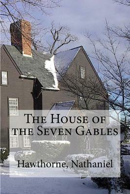 The House of the Seven Gables by Nathaniel Hawthorne