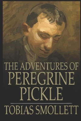 The Adventures of Peregrine Pickle by Tobias Smollett