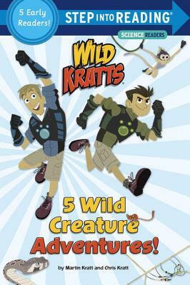 5 Wild Creature Adventures! (Wild Kratts) by Chris Kratt, Martin Kratt