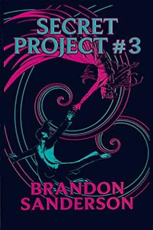 Secret Project #3 by Brandon Sanderson