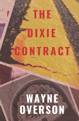 The Dixie Contract by Wayne Overson