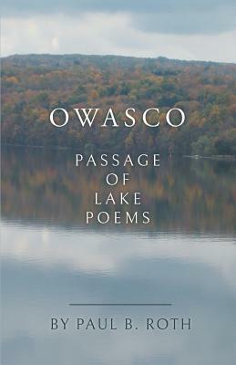 Owasco: Passage of Lake Poems by Paul Roth