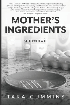 Mother's Ingredients: A memoir by Tara Cummins